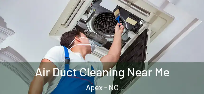  Air Duct Cleaning Near Me Apex - NC