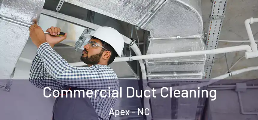  Commercial Duct Cleaning Apex - NC