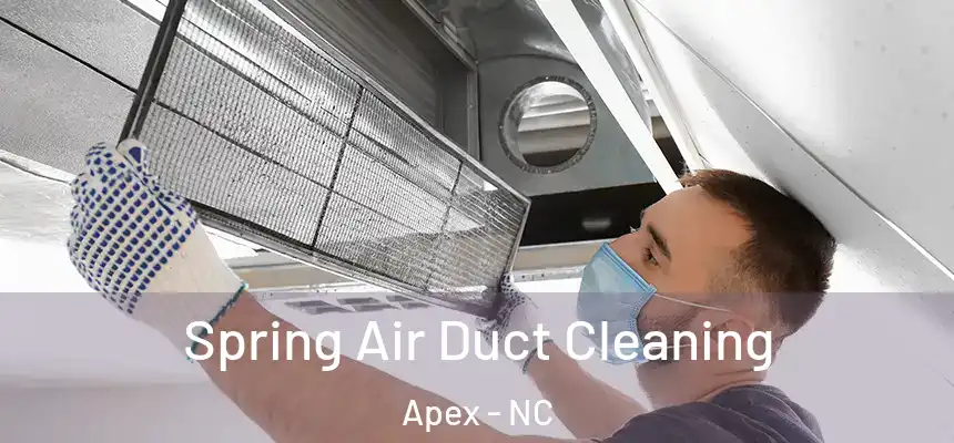 Spring Air Duct Cleaning Apex - NC